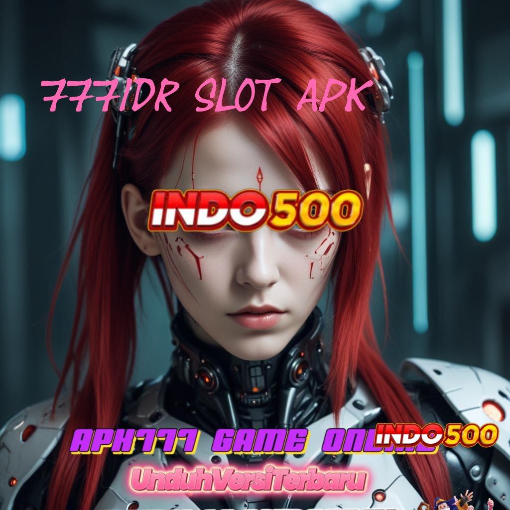 777IDR SLOT APK ♍ langsung kaya dengan langkah optimal tanpa ribet