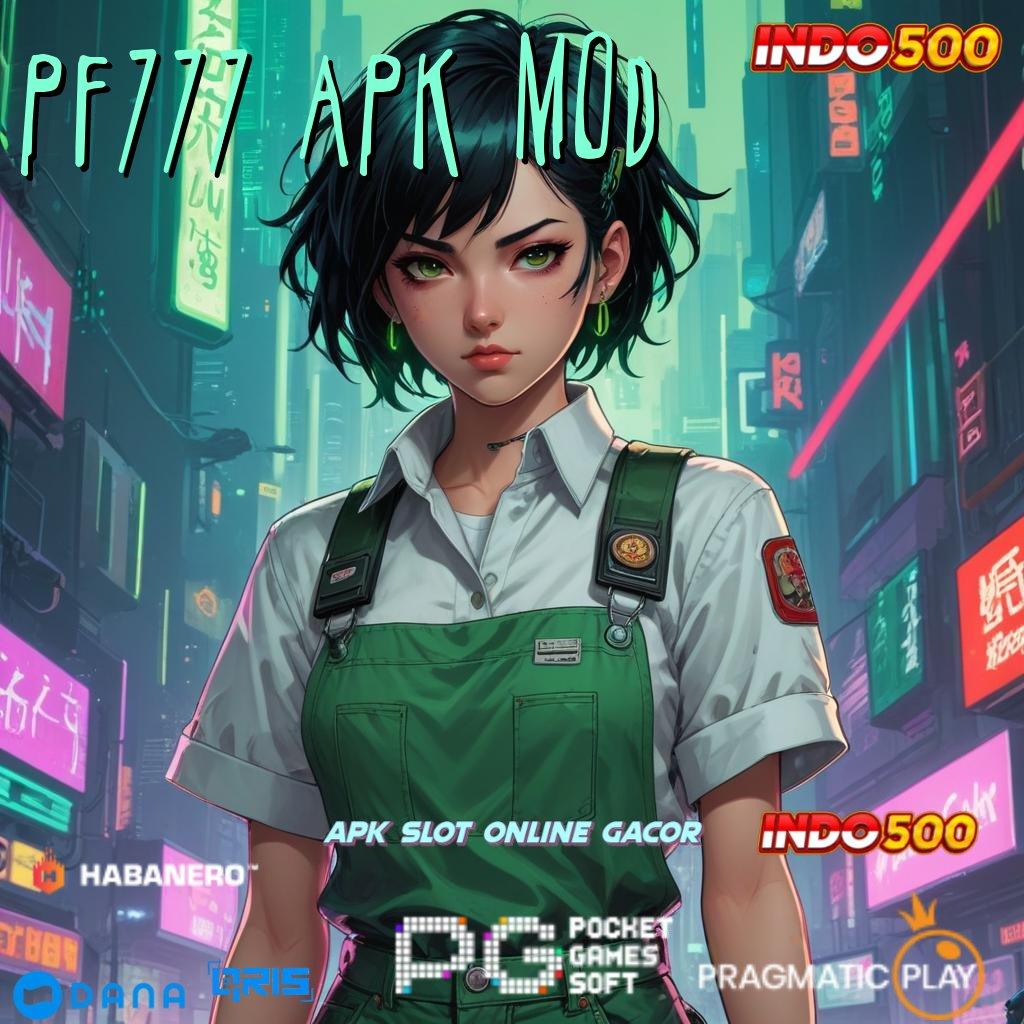 PF777 APK MOD ➤ sukses tidak tergoyahkan