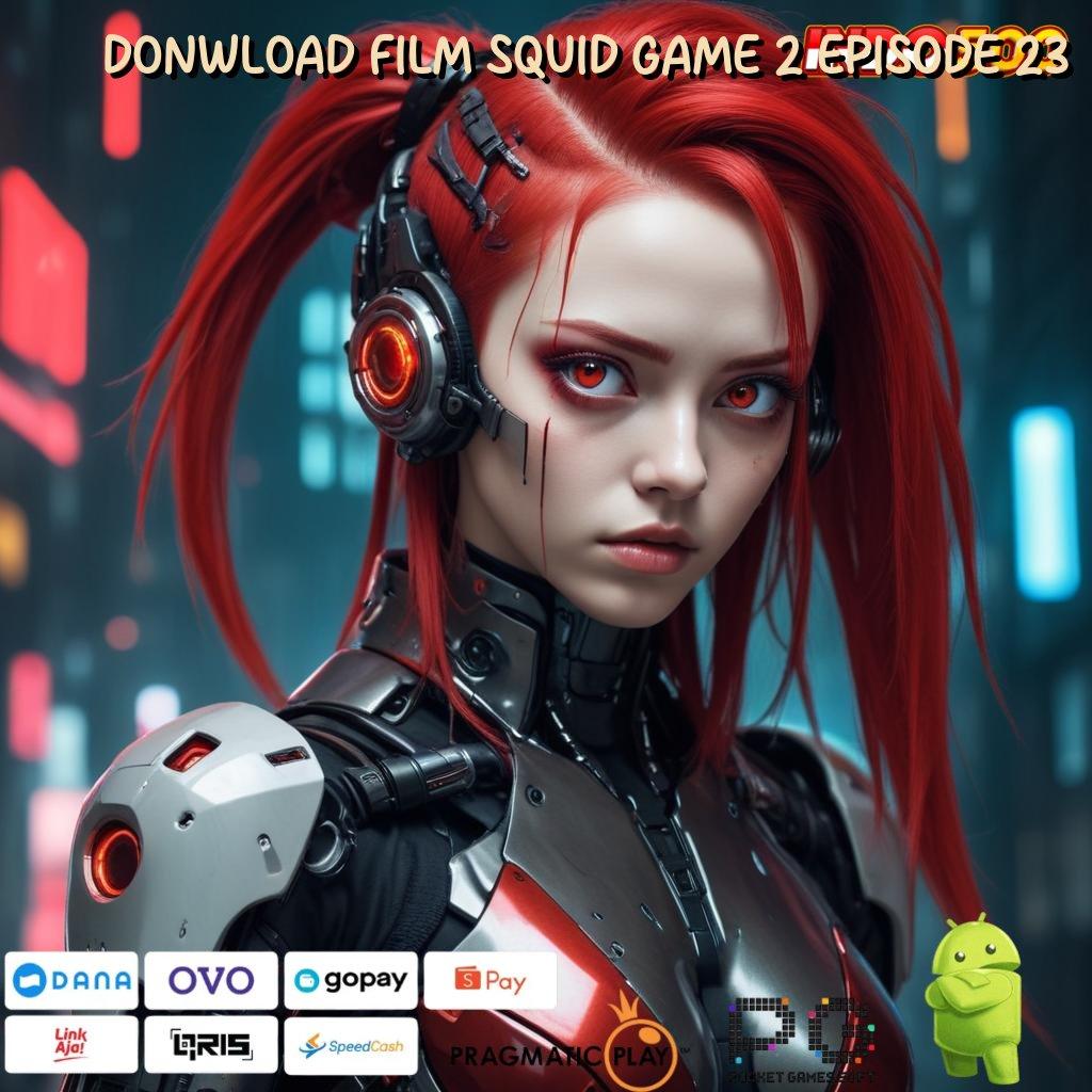 DONWLOAD FILM SQUID GAME 2 EPISODE 23 ilmu dan keberuntungan portal sampingan unggul