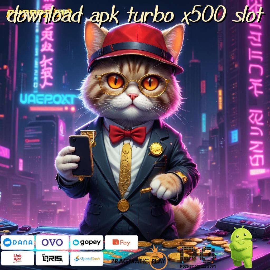 DOWNLOAD APK TURBO X500 SLOT # Menumpuk Rasakan Rumus Baru Yang Sederhana