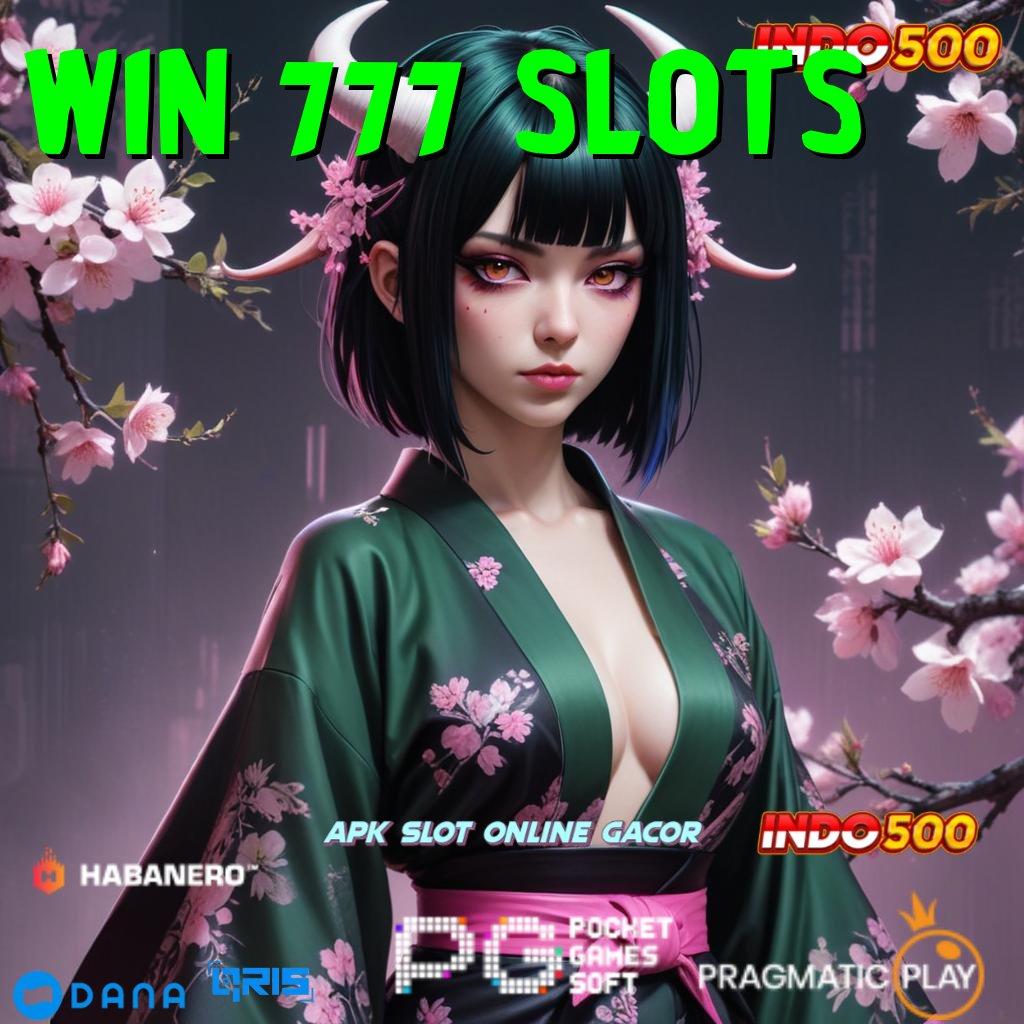 WIN 777 SLOTS ✅ Perjamin Modal Cuan Gak Pakai Ribet