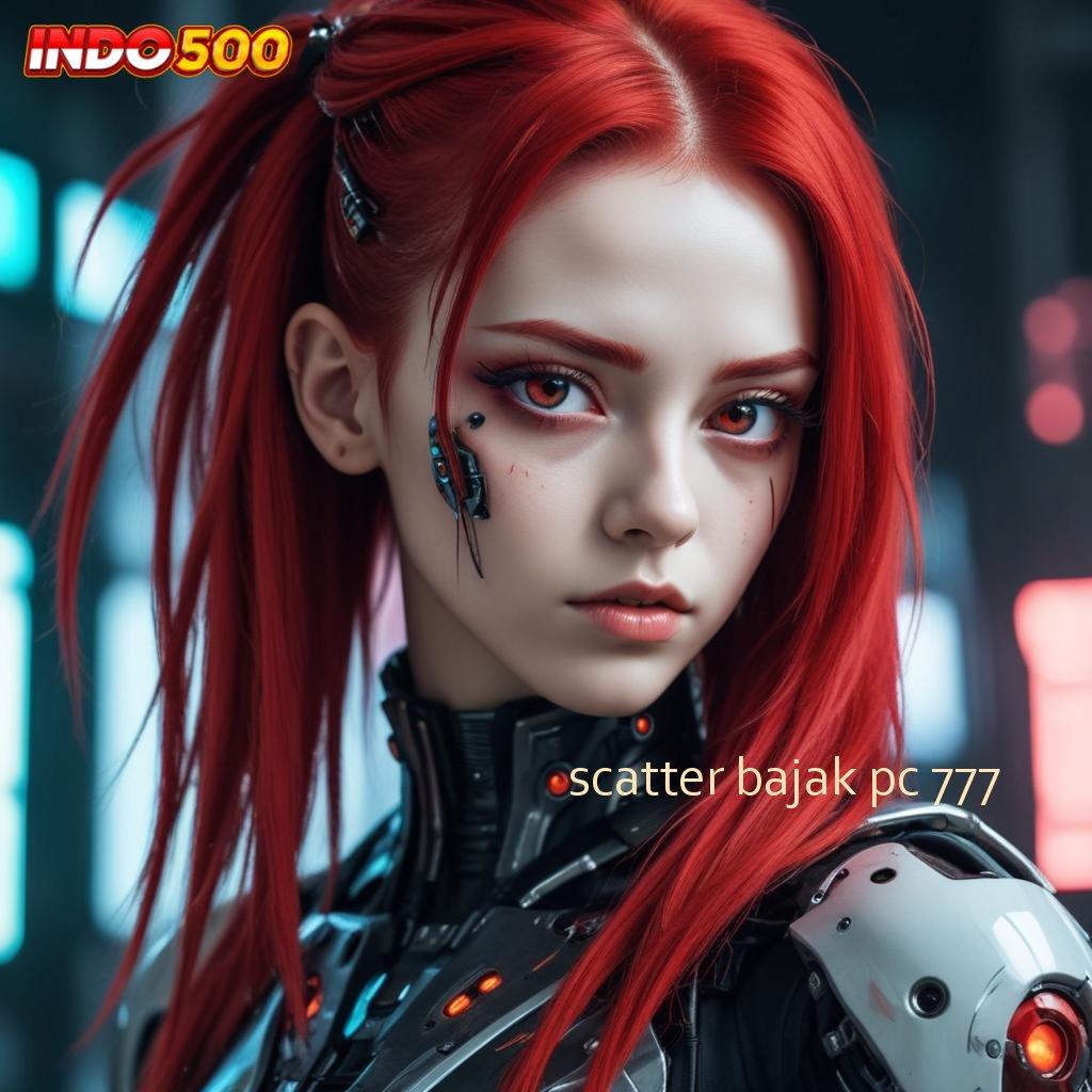 SCATTER BAJAK PC 777 ➽ Pembaruan APK Event Bonus Gratis Penyedia Layanan