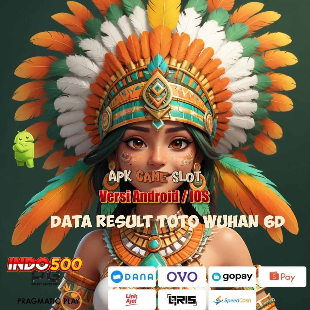 DATA RESULT TOTO WUHAN 6D ♍ Layanan APK Versi Terkini Lingkup