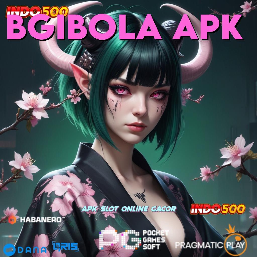 BGIBOLA APK | slot hadiah masif