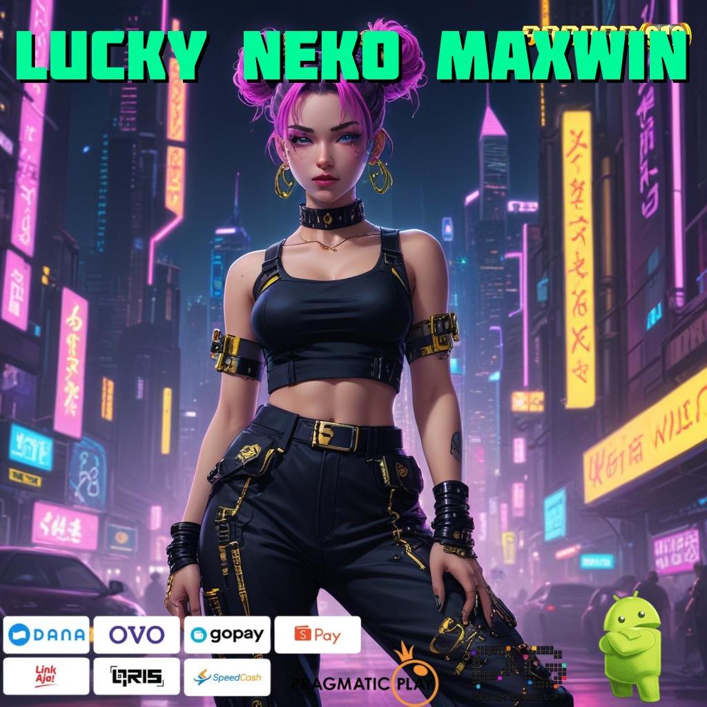 LUCKY NEKO MAXWIN # Dunia Game Tanpa Batas Deposit E Wallet Menerima Deposit Linkaja 20rb