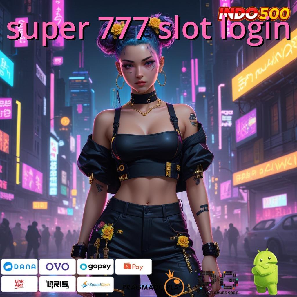 SUPER 777 SLOT LOGIN Sadarlah Scatter Hari Ini Memberikan Untung Besar