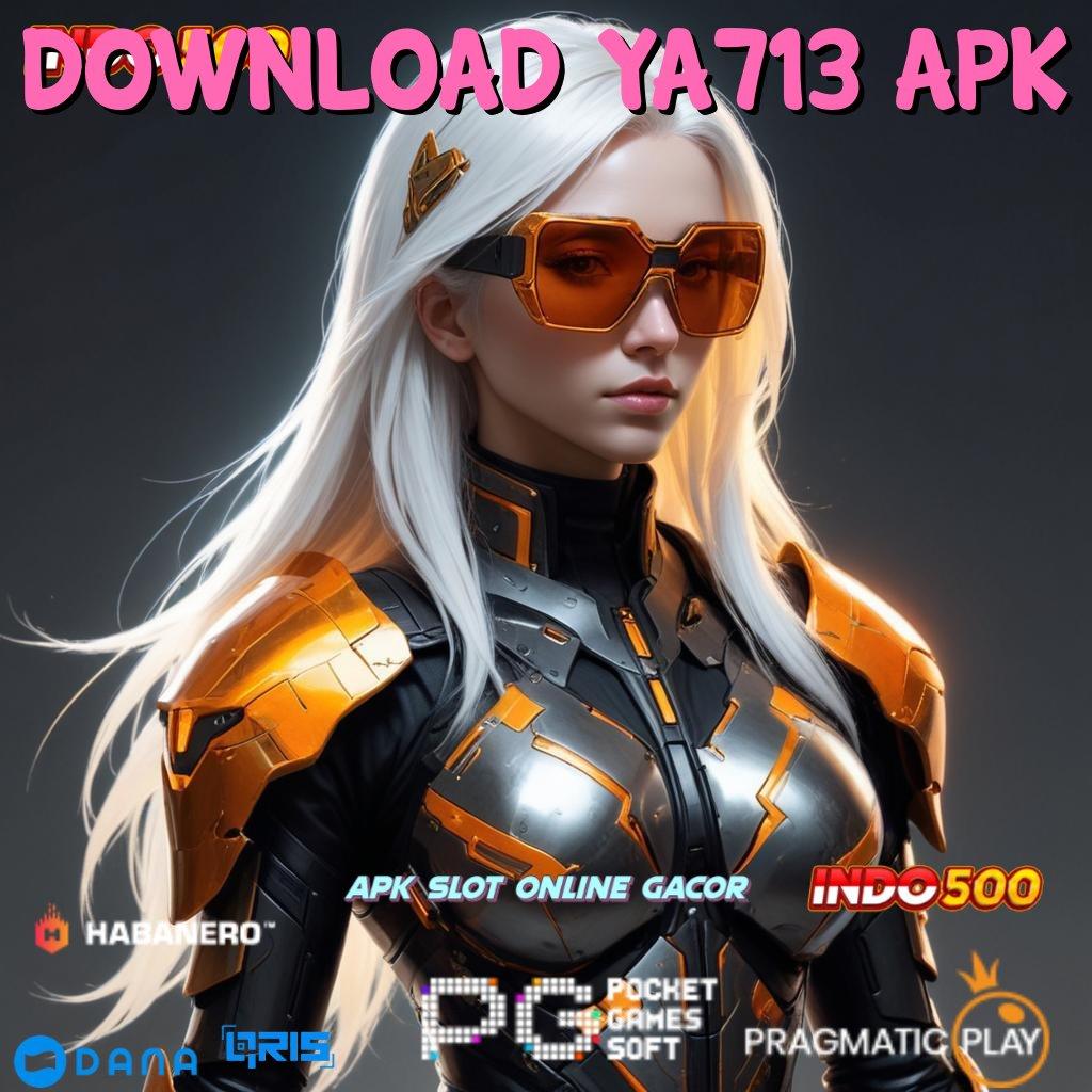 Download Ya713 Apk