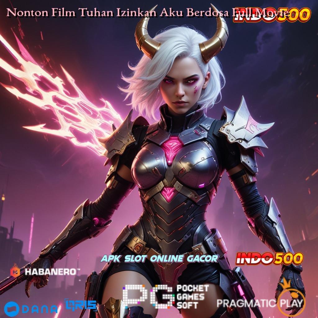 Nonton Film Tuhan Izinkan Aku Berdosa Full Movie