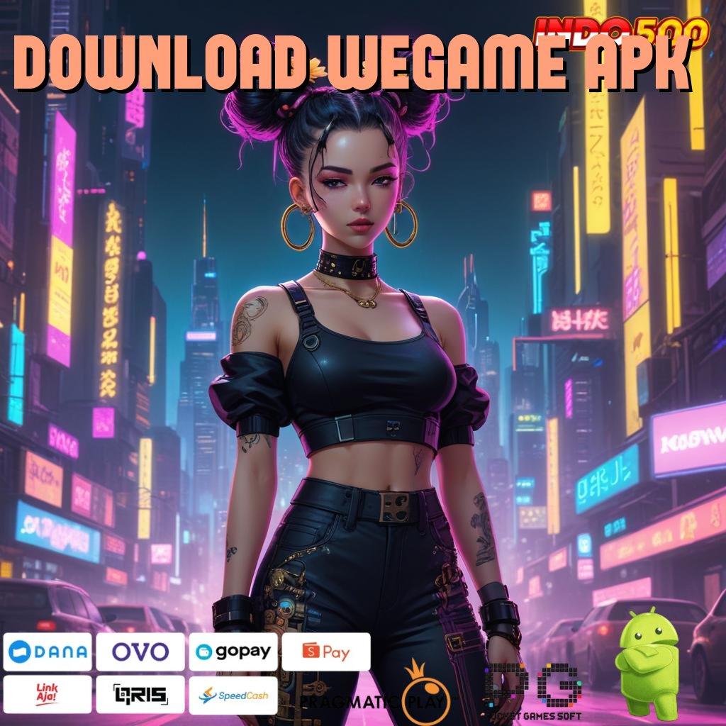 DOWNLOAD WEGAME APK Versi Jackpot Instan Terpercaya