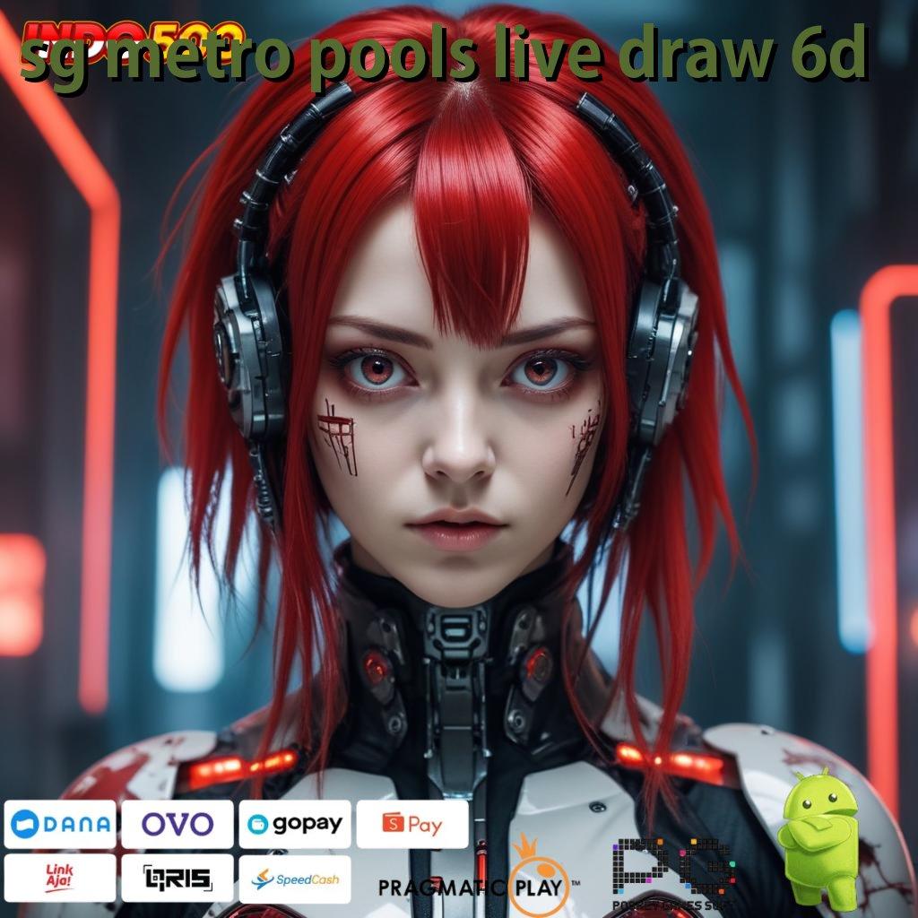 SG METRO POOLS LIVE DRAW 6D Aplikasi Terdepan Dengan Jackpot