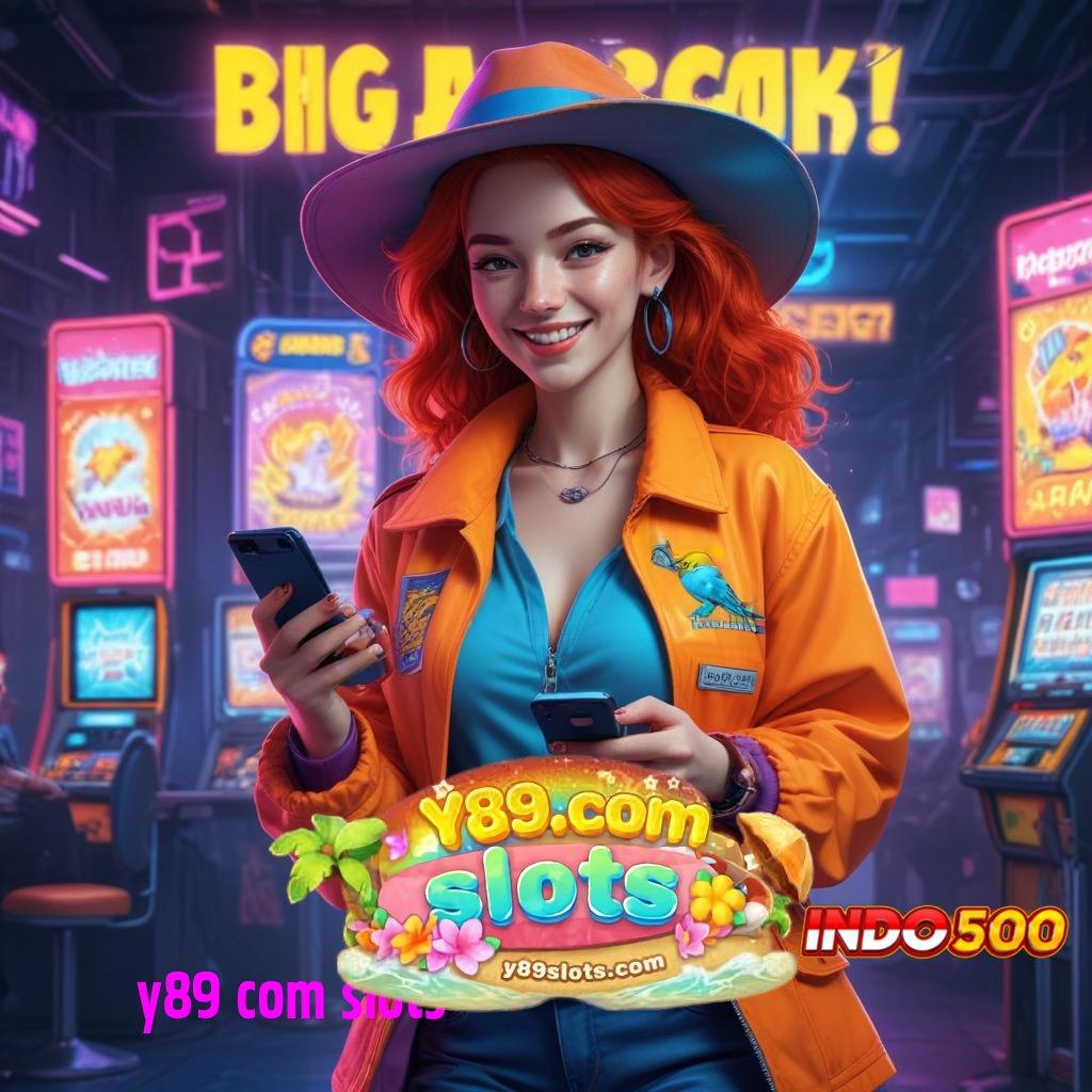 Y89 COM SLOTS Pola Baru Untuk Spin Maksimal