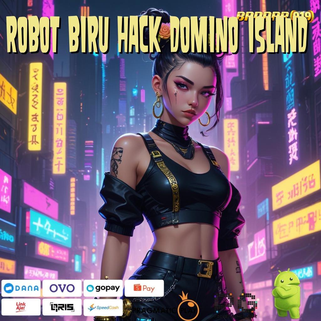 ROBOT BIRU HACK DOMINO ISLAND | kiriman kejutan modern output prestasi