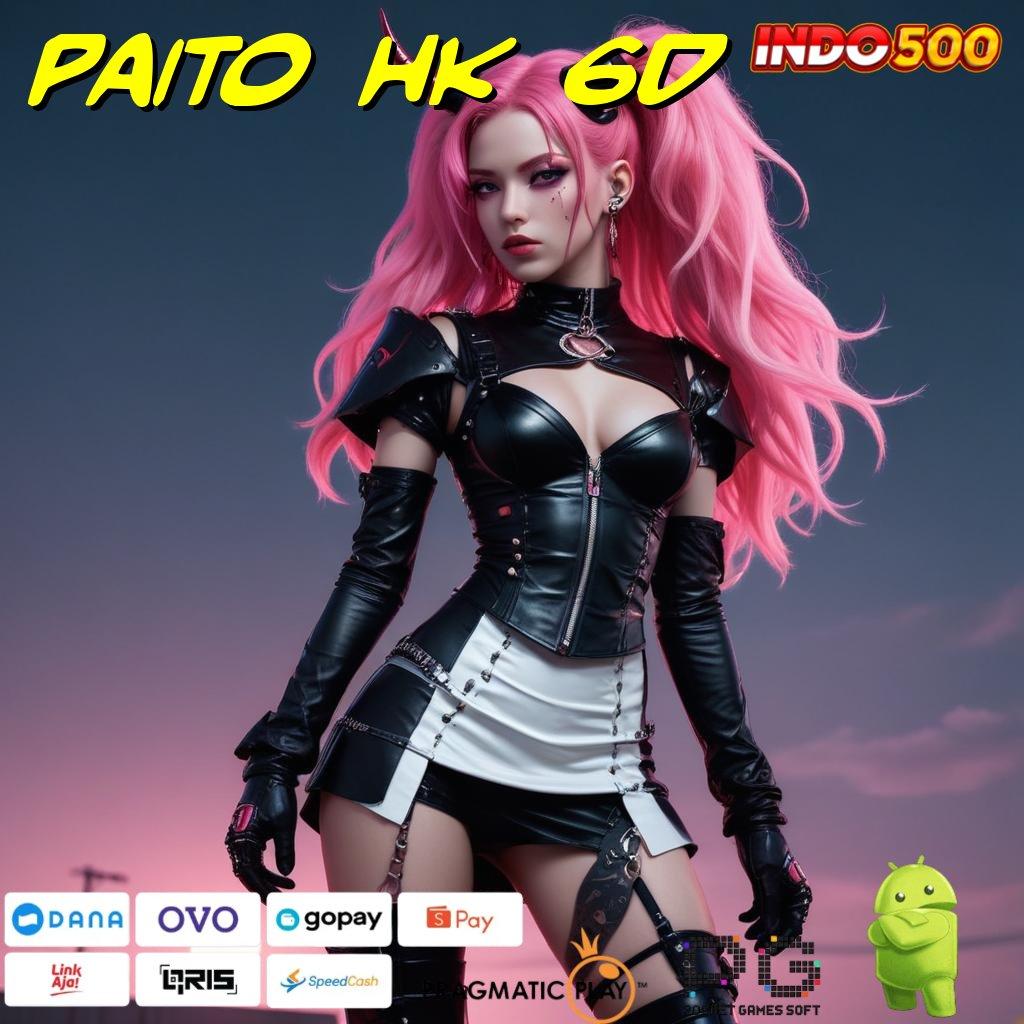 PAITO HK 6D Aplikasi Cuan Dengan Maxwin