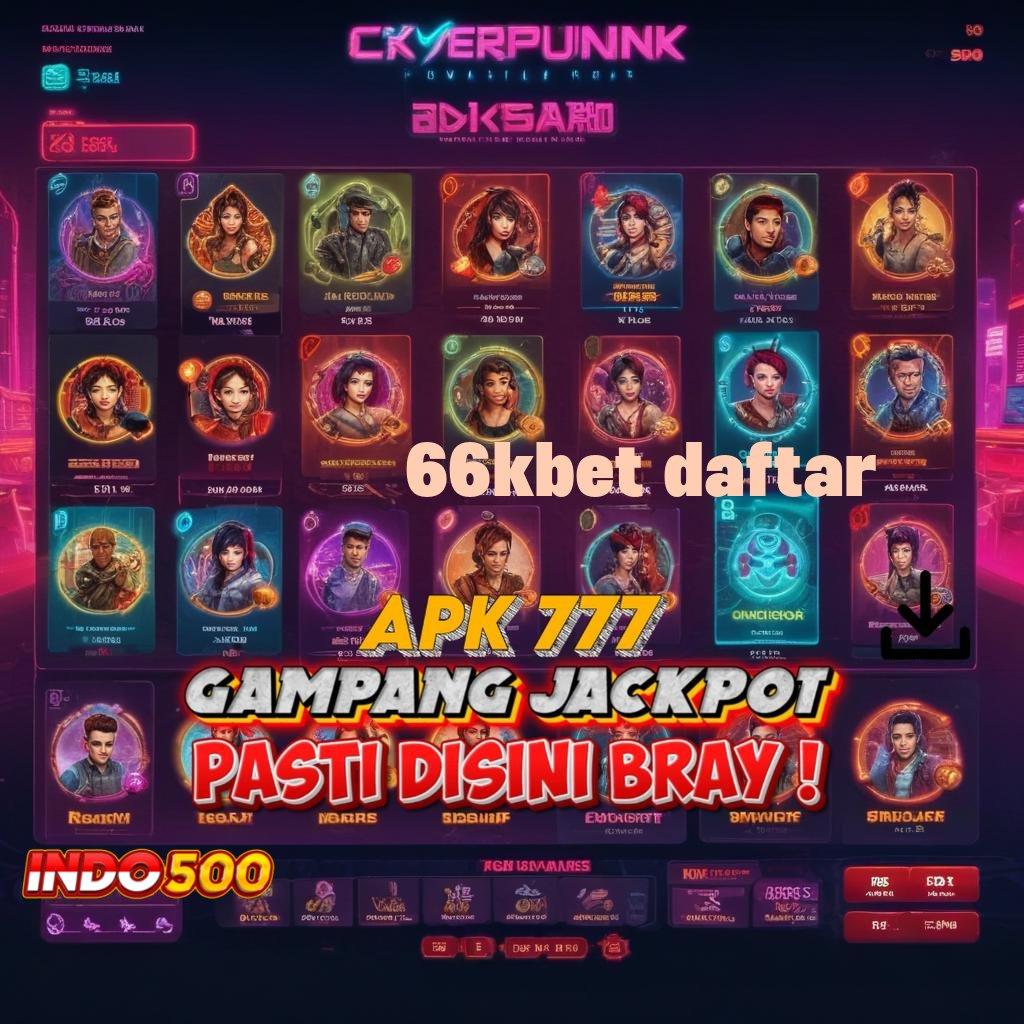 66KBET DAFTAR solusi praktis langsung wd tanpa masalah