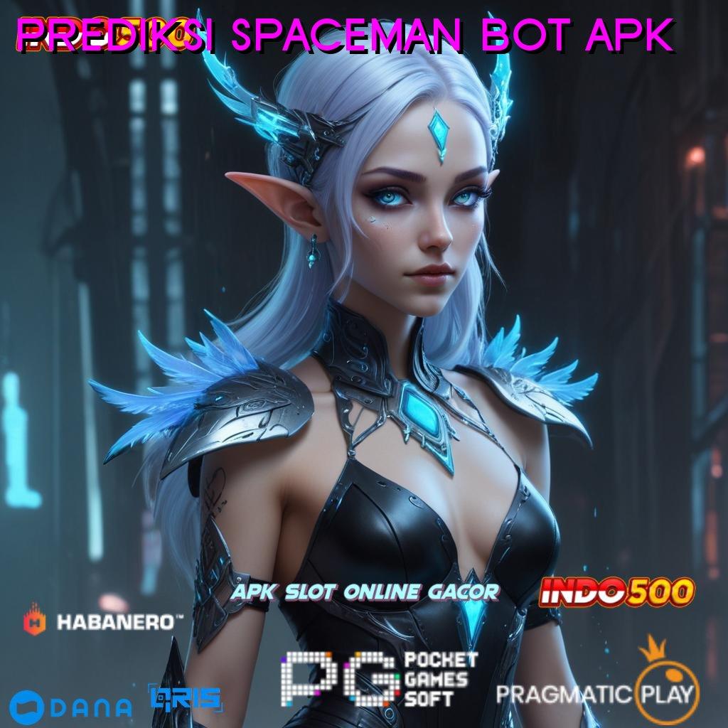 PREDIKSI SPACEMAN BOT APK 🔥 pembayaran digital sukses unik cepat tepat guna