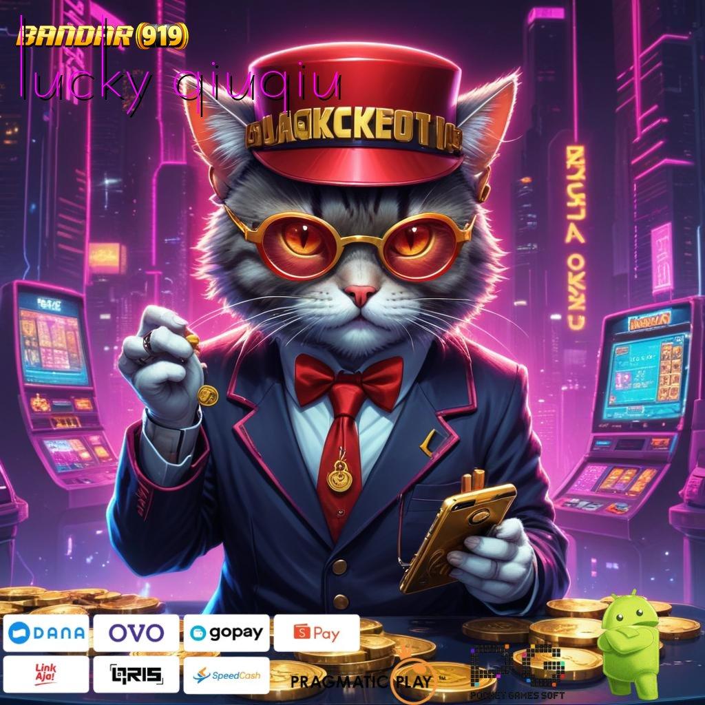 LUCKY QIUQIU , Jackpot Besar dari Mesin Slot Terbaru