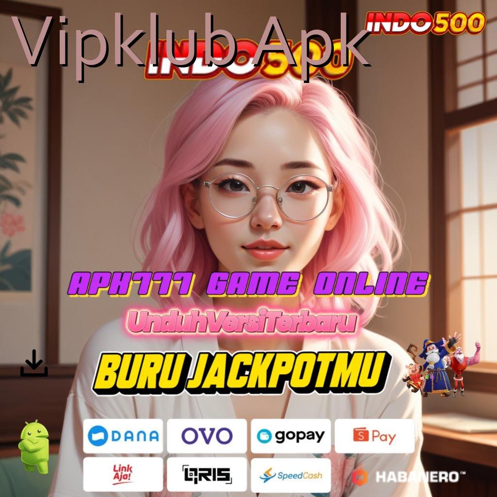 Vipklub Apk