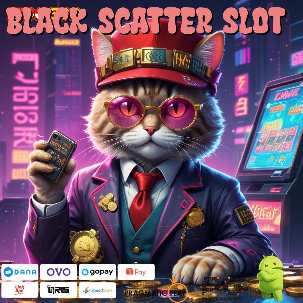 BLACK SCATTER SLOT RTP Android iOS Update 78