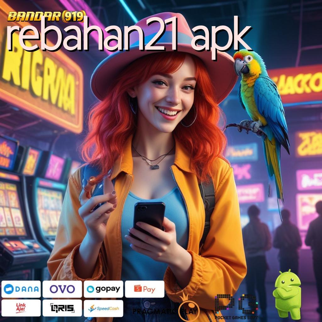 REBAHAN21 APK : Mengajarkan Solusi Cepat Tanpa Hambatan Sama Sekali