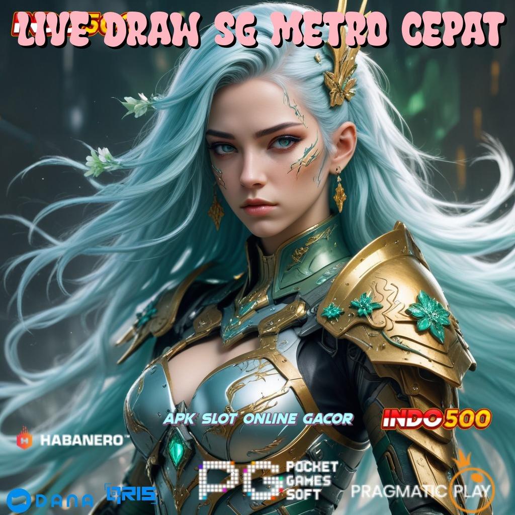 LIVE DRAW SG METRO CEPAT spin rizki dengan jalur keberuntungan