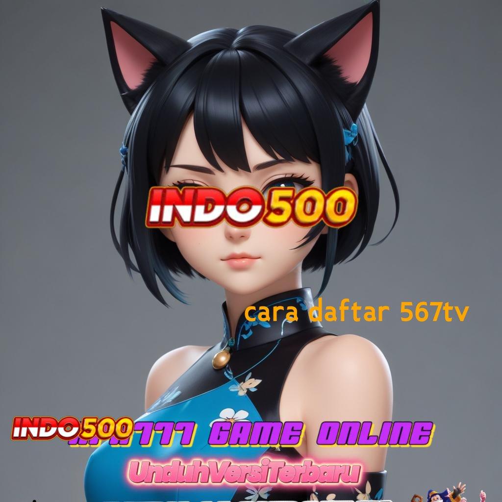 CARA DAFTAR 567TV ✷ Unduh Slot Pragmatic Dengan Keunggulan Terbaru