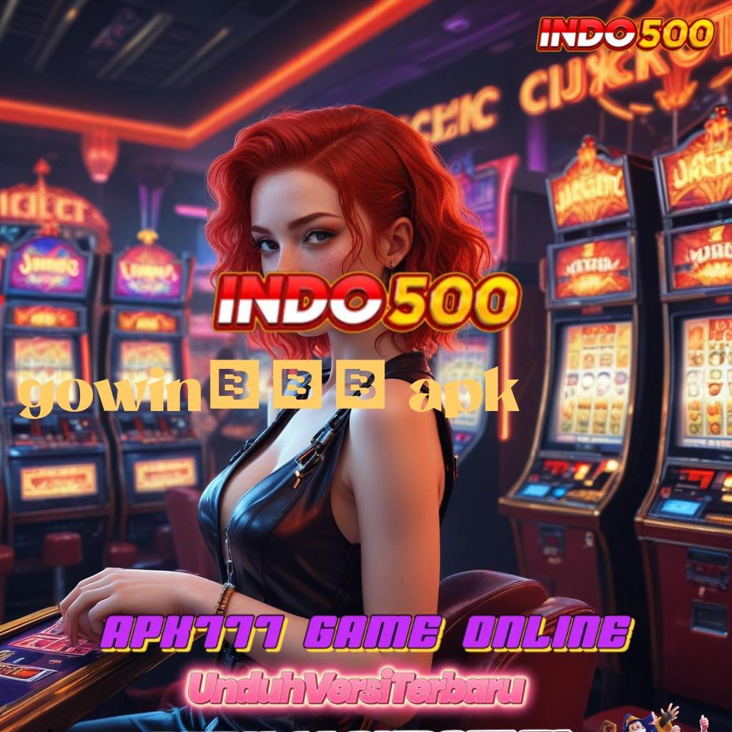 GOWIN789 APK ➽ Renungkanlah Keuntungan Besar yang Menanti Hari Ini