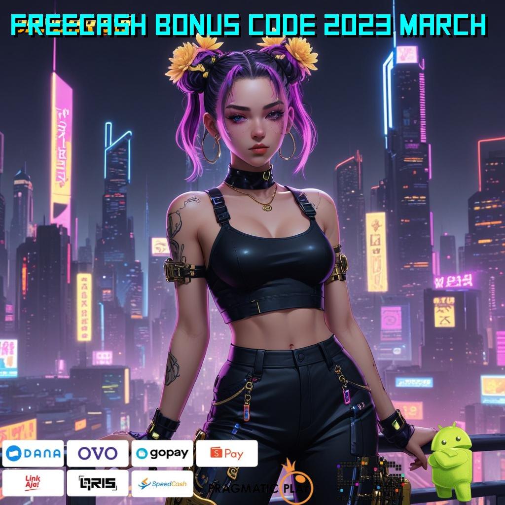 FREECASH BONUS CODE 2023 MARCH : melampaui kuat percaya menang