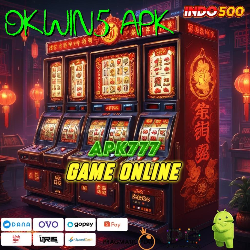 OKWIN5 APK Versi Baru Rezeki Tanpa Batas