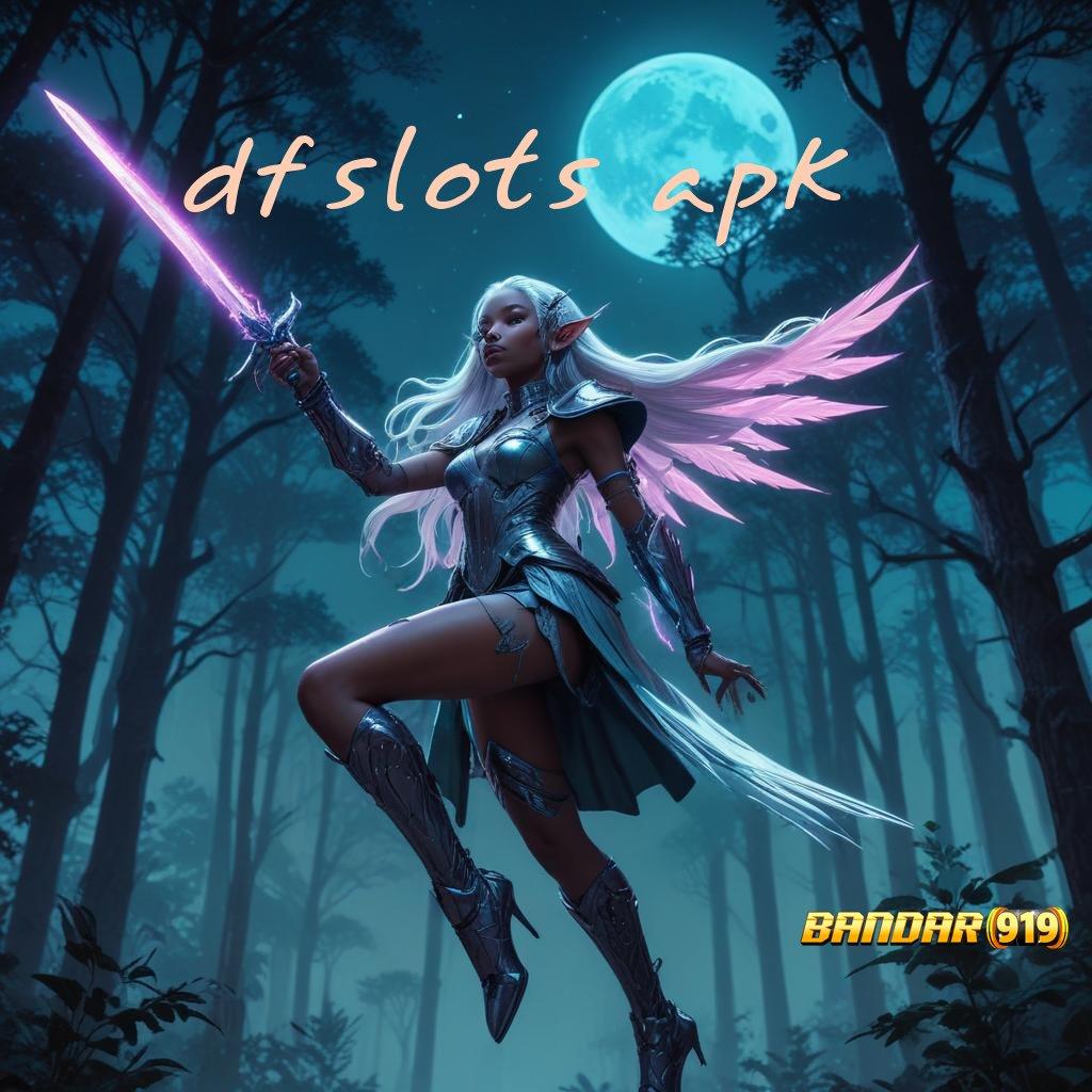 DFSLOTS APK ↦ APK Bonus RTP Tinggi 2025 Pelantar