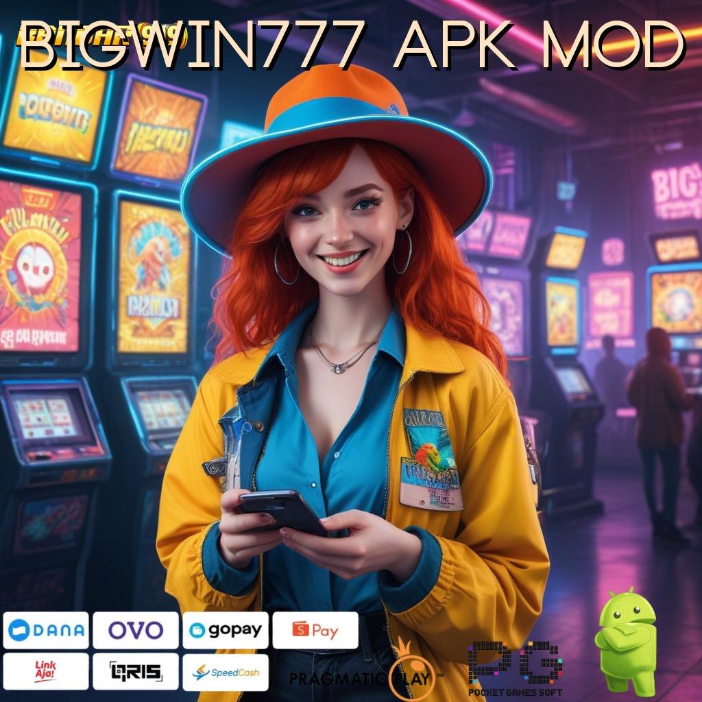 BIGWIN777 APK MOD | Spin Auto Pada Mesin Dengan Pengembangan Stabil