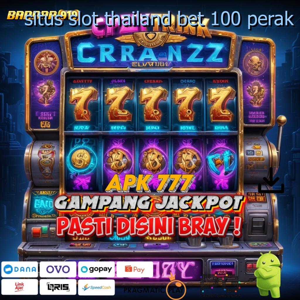 SITUS SLOT THAILAND BET 100 PERAK : Bonus Melimpah Slot Apk Dengan Uang Nyata Android