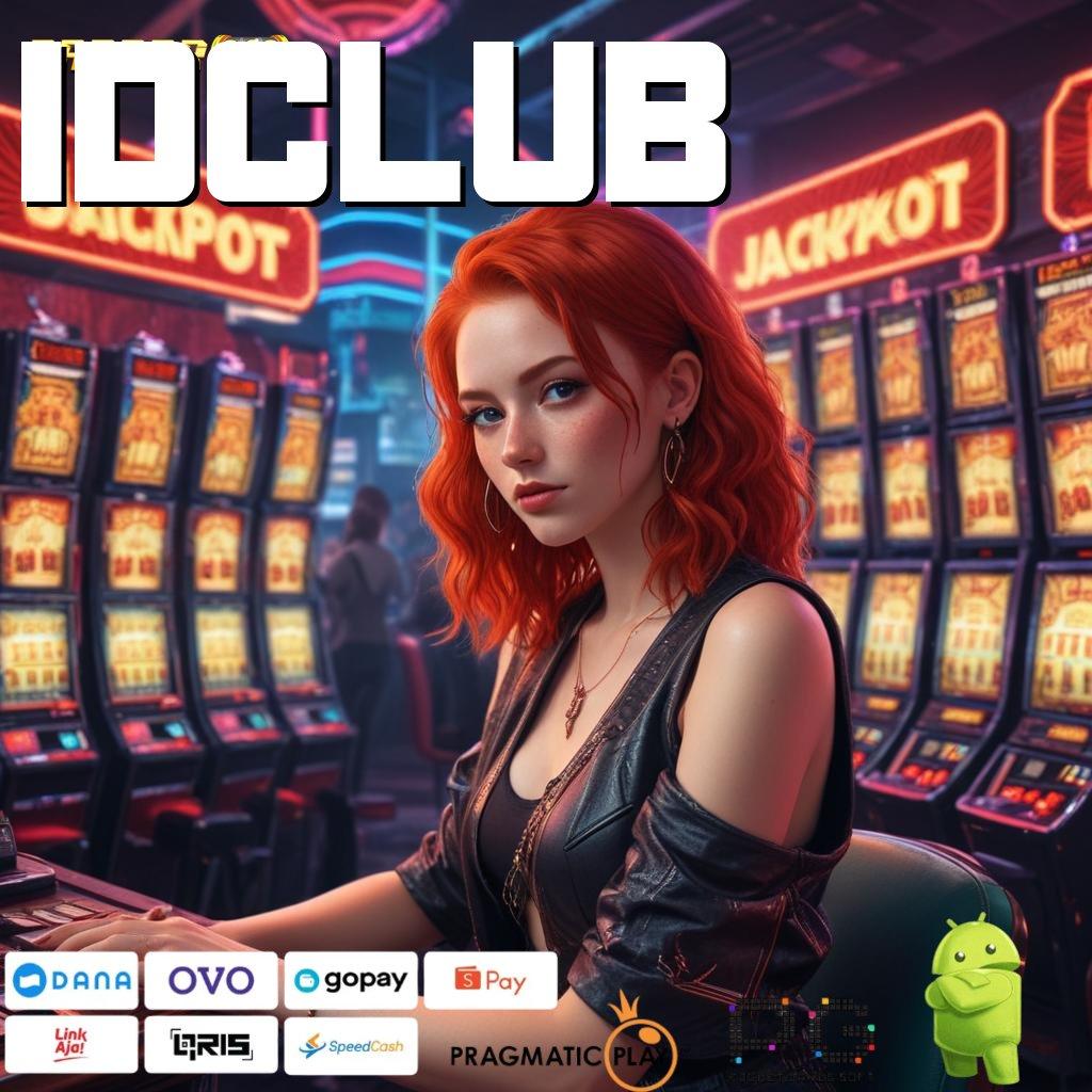 IDCLUB , Slot APK Scatter Paling Stabil Unduh Gratis