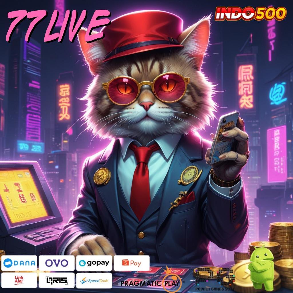 77LIVE Layanan APK Versi Terkini Basis