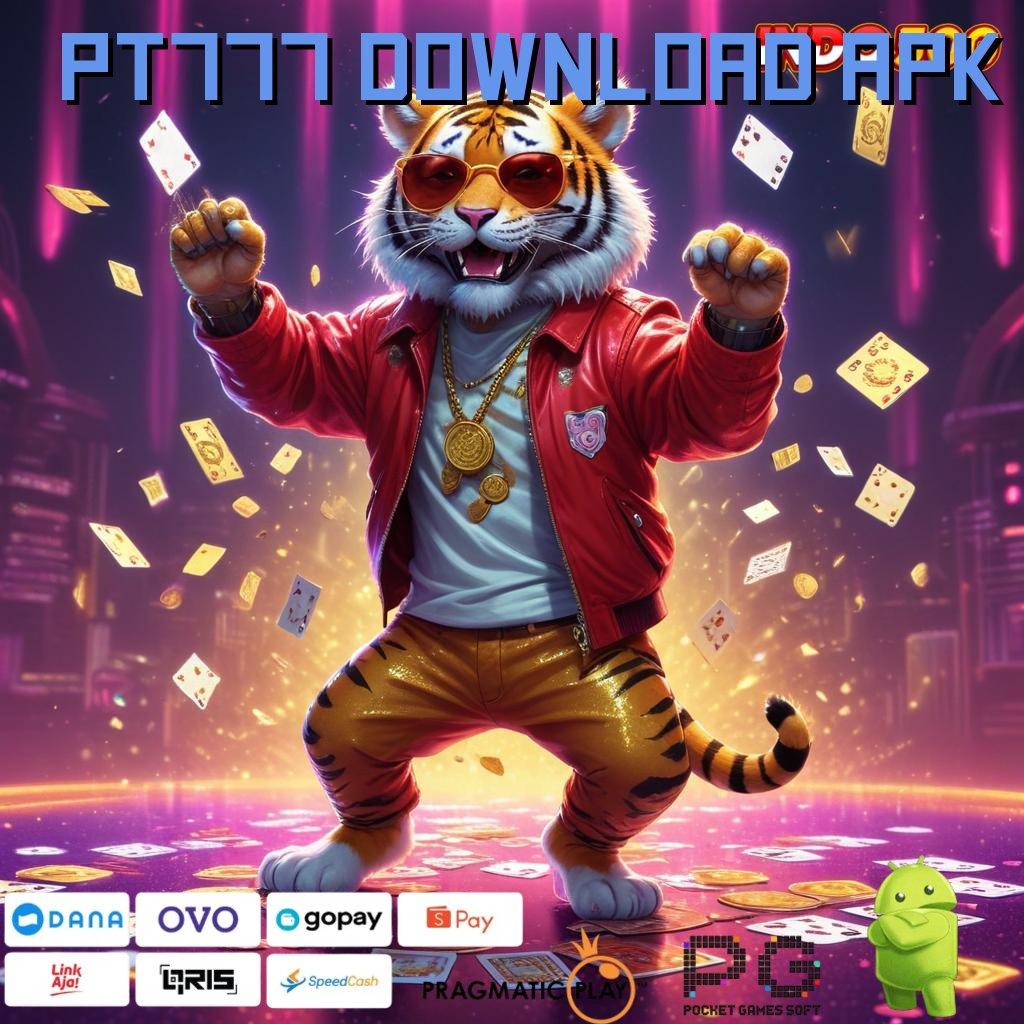 PT777 DOWNLOAD APK Slot Aplikasi Versi Spektakuler