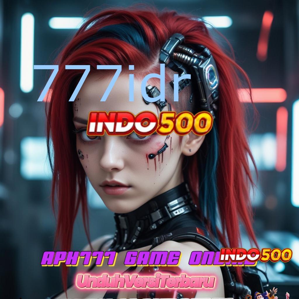 777IDR ➜ Pembaruan APK Bonus Harian Aplikasi