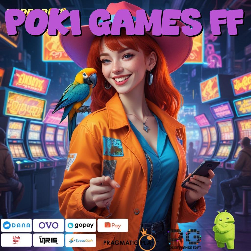 POKI GAMES FF , Perhatikanlah Bonus Scatter dengan Pola Stabil