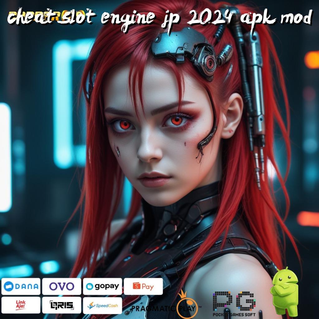 CHEAT SLOT ENGINE JP 2024 APK MOD : Inovasi Terbaru Robot (Versi New) 4.0 Tersedia