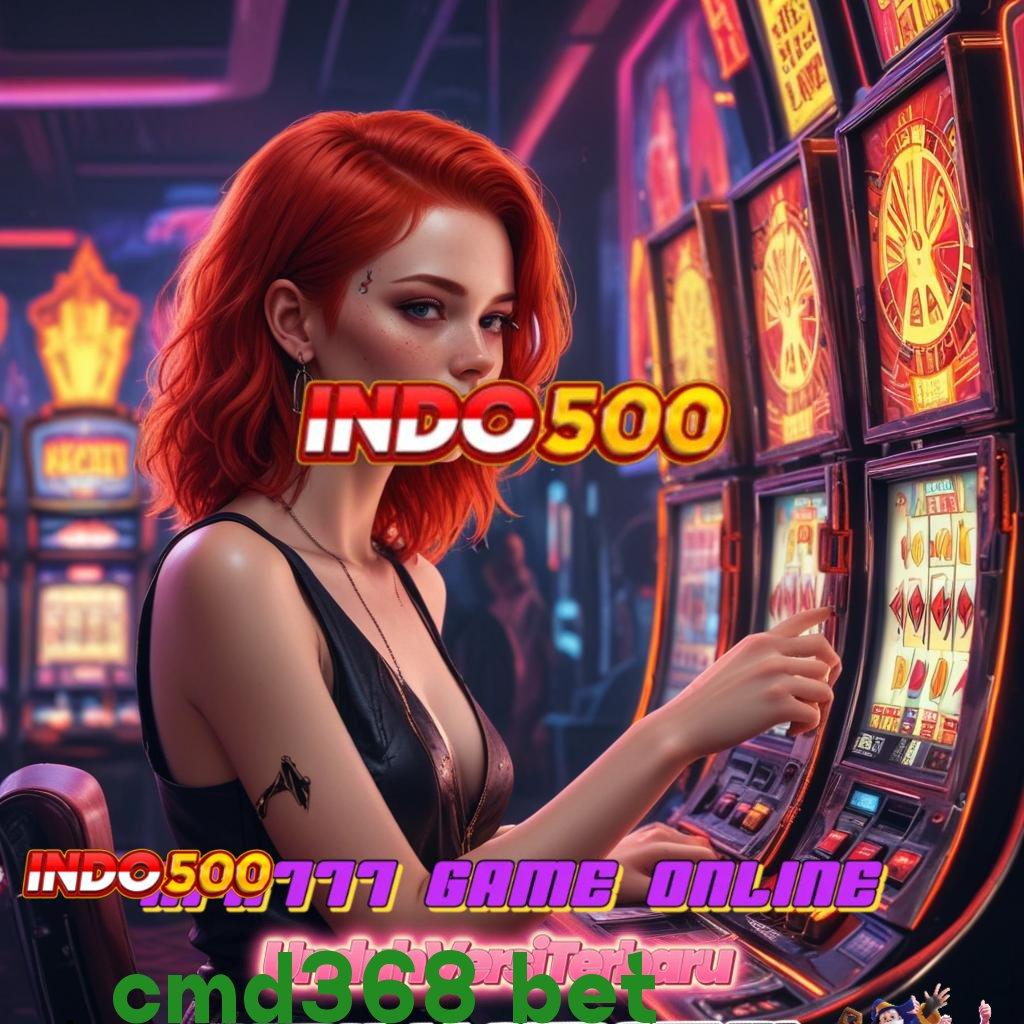 CMD368 BET 🥇 Situs Slot Pragmatic Server Lokal jalan pintas online