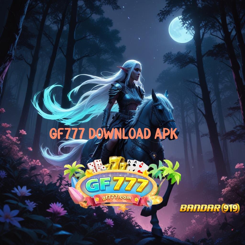 GF777 DOWNLOAD APK 🎮 Inovasi Baru Untung Besar! Slot Apk Gacor 777 Versi Terbaru Android iOS