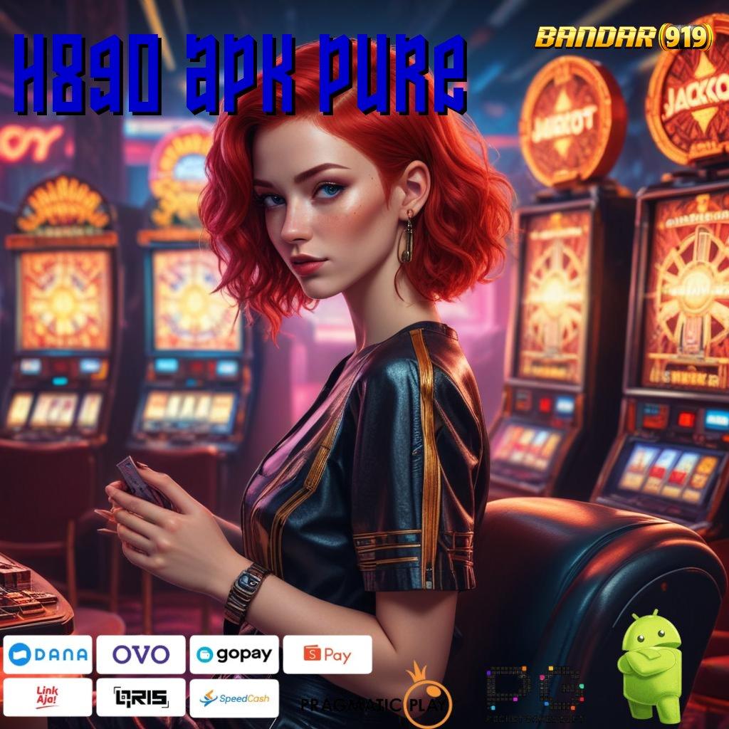 H89O APK PURE , Pembaruan APK Bonus Harian Prasarana