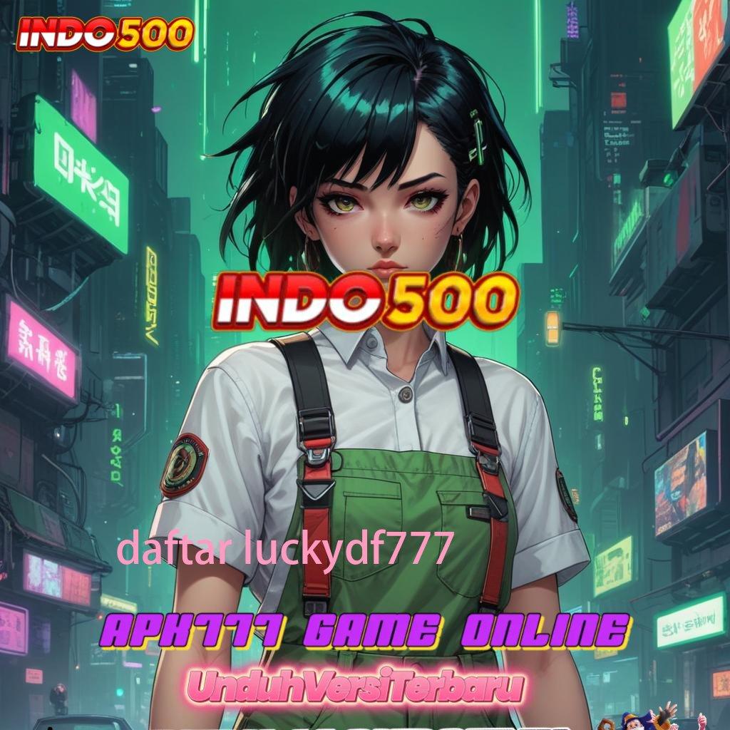 DAFTAR LUCKYDF777 🔥 RTP Android iOS Update 38