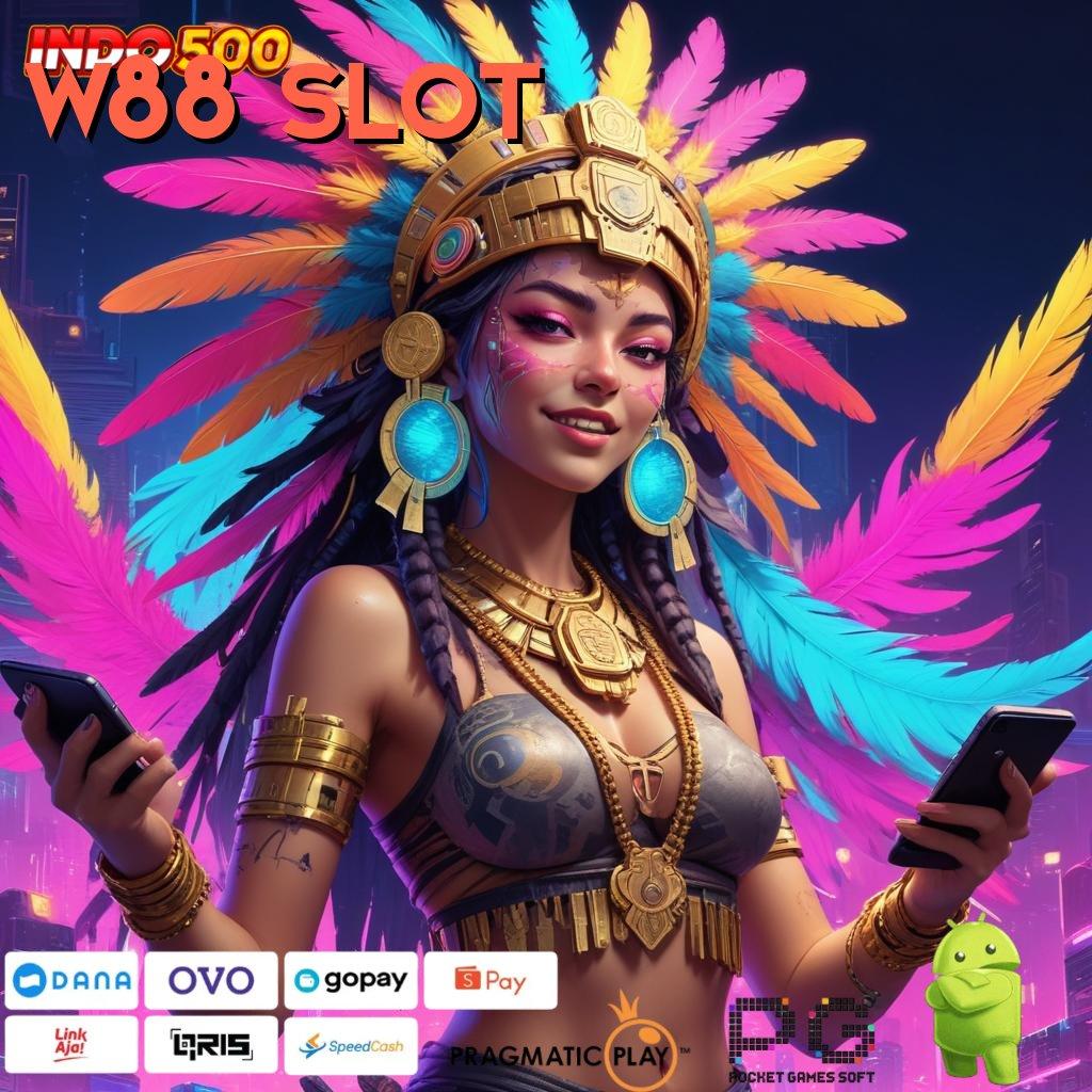 W88 SLOT Aplikasi Terpercaya Bonus Maksimal