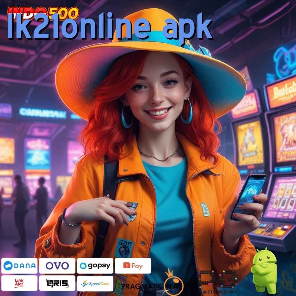 LK21ONLINE APK DP Kecil Jackpot Langsung Masuk Dompet Anda