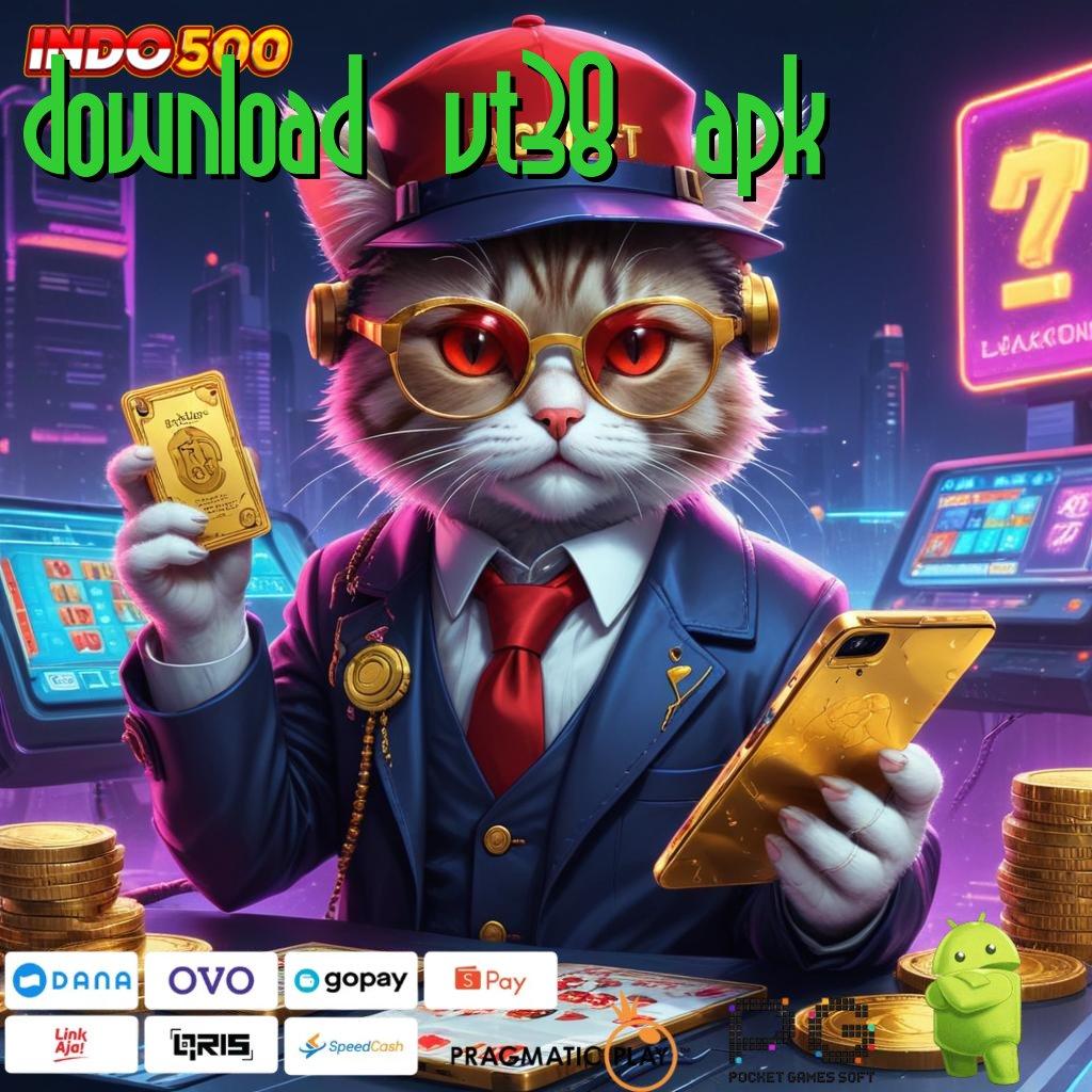 DOWNLOAD VT38 APK Aplikasi Terdepan Dengan Jackpot