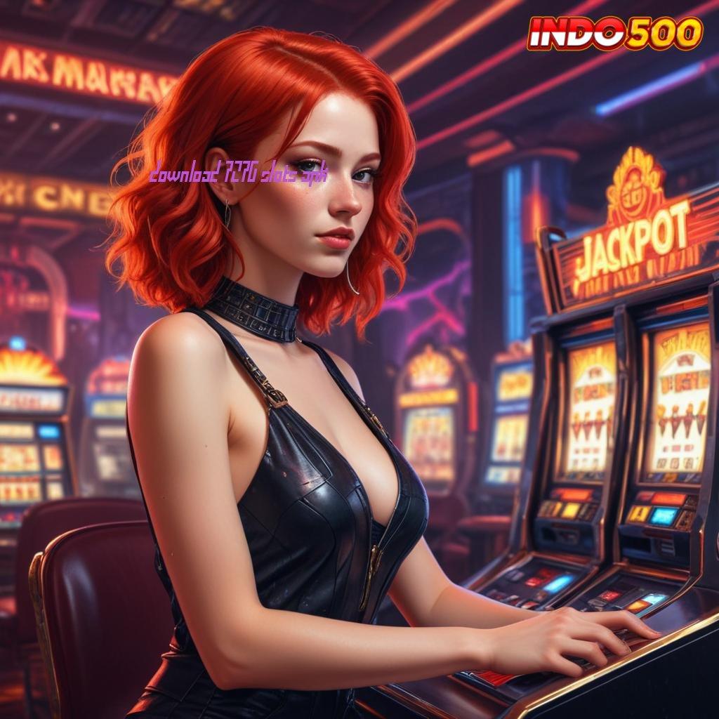 DOWNLOAD 7276 SLOTS APK ✷ langsung wd scatter gampang tiada kendala