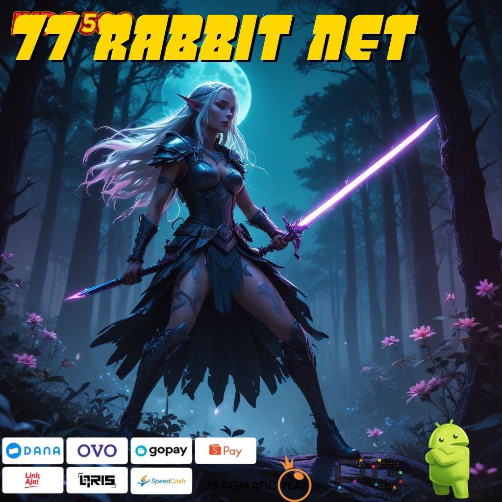 77 RABBIT NET memuaskan solusi bonus langsung raih maxwin