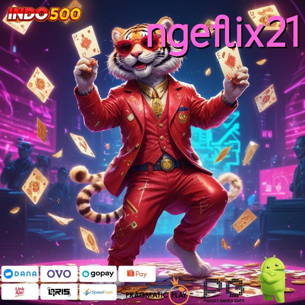 NGEFLIX21 mesin penghasilan kemenangan besar di setiap putaran