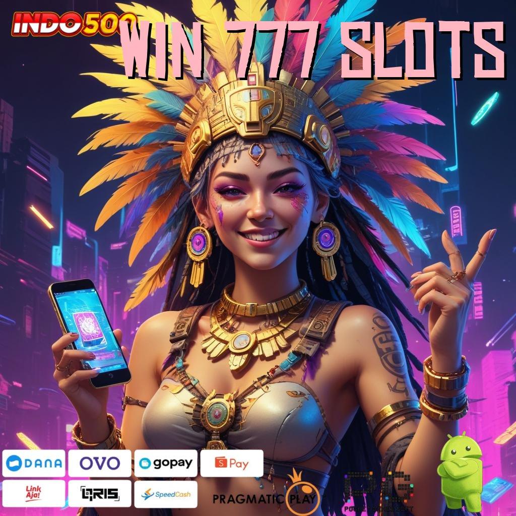 WIN 777 SLOTS Versi Baru Mesin Jackpot Besar