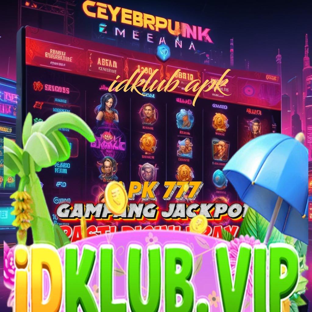 IDKLUB APK 🧡 Bonus Instan Keunggulan Slot Sultan Tanpa Ribet