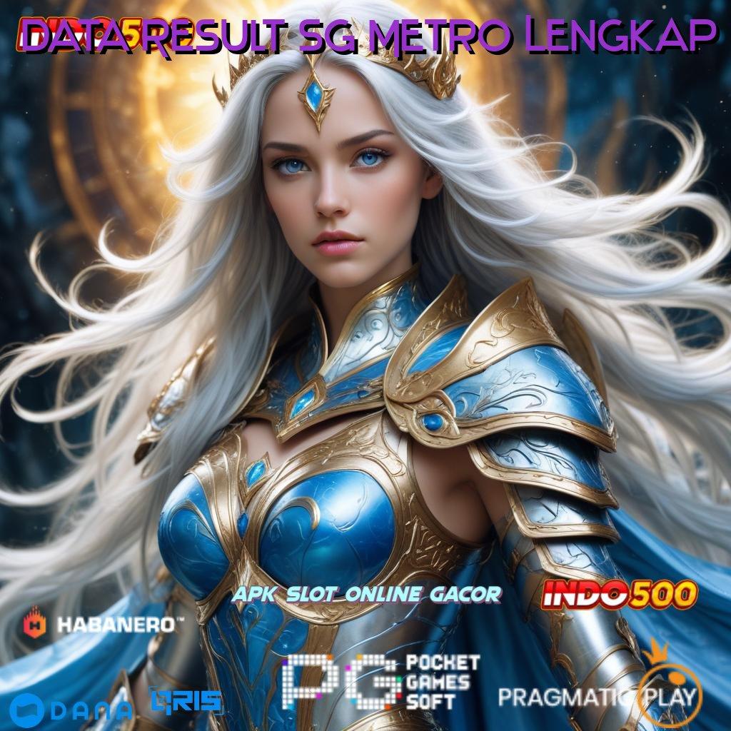 Data Result Sg Metro Lengkap